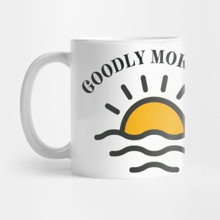 "Goodly Morning", early birds have a good morning at the sunrise Mug